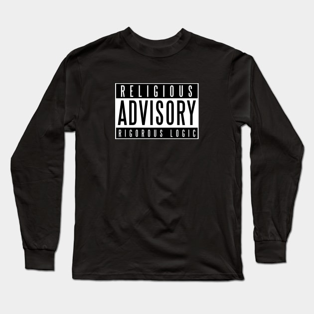 Religious Advisory Long Sleeve T-Shirt by hereticwear